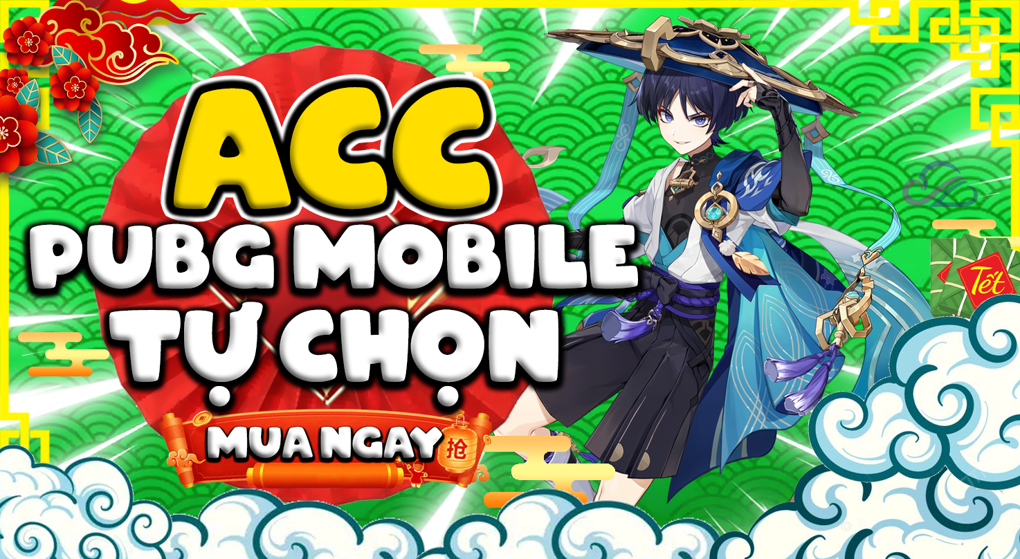 Acc tự chọn Pubg Mobile